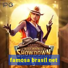 famosa brasil net